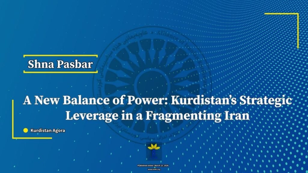 A New Balance of Power: Kurdistan’s Strategic Leverage in a Fragmenting Iran