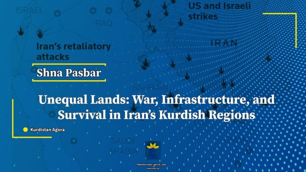 Unequal Lands: War, Infrastructure, and Survival in Iran’s Kurdish Regions