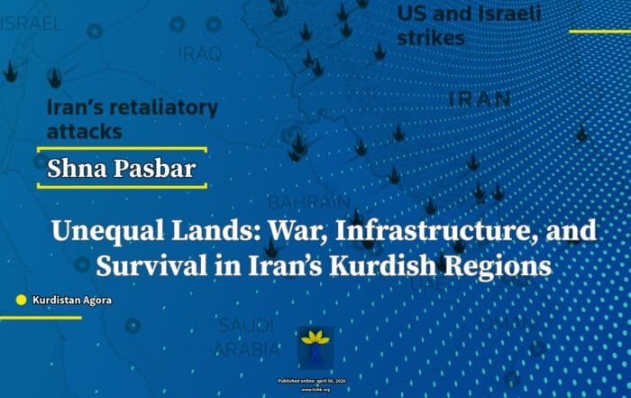 Unequal Lands: War, Infrastructure, and Survival in Iran’s Kurdish Regions