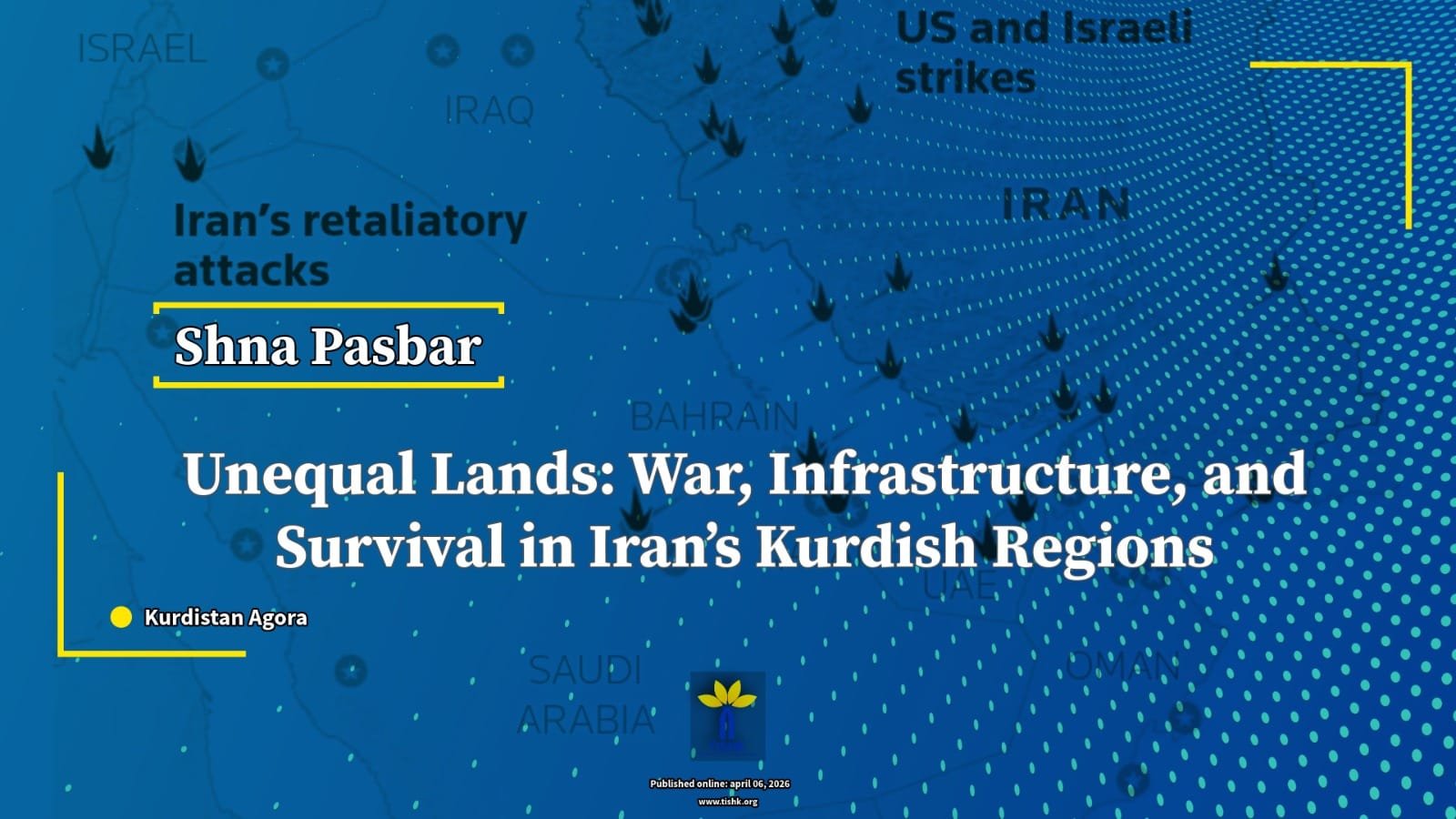 Unequal Lands: War, Infrastructure, and Survival in Iran’s Kurdish Regions